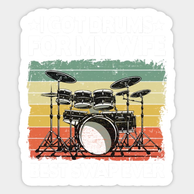 I Got Drums For My Wife Funny Drummer Sticker by FogHaland86